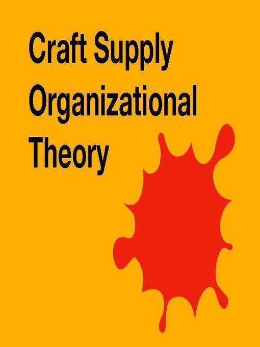 Title details for Craft Supply Organizational Theory by Old Dad; New Tricks - Available